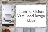 Stunning Kitchen Vent Hood Design Ideas