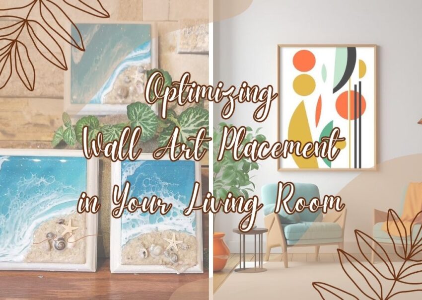 Optimizing Wall Art Placement in Your Living Room